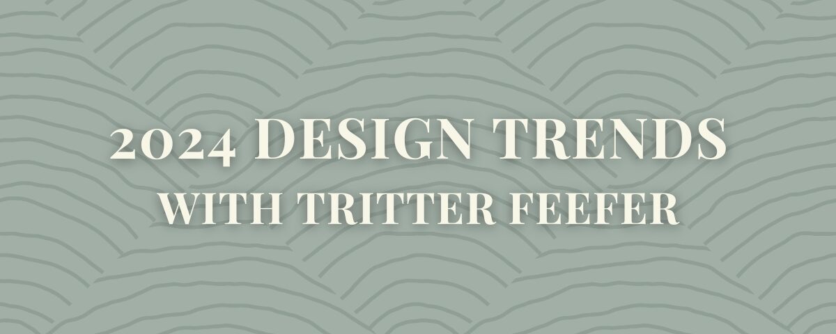 organic pattern behind 2024 design trends with tritter feefer